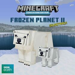 Cover of Minecraft Education: Frozen Planet II (Original Soundtrack)