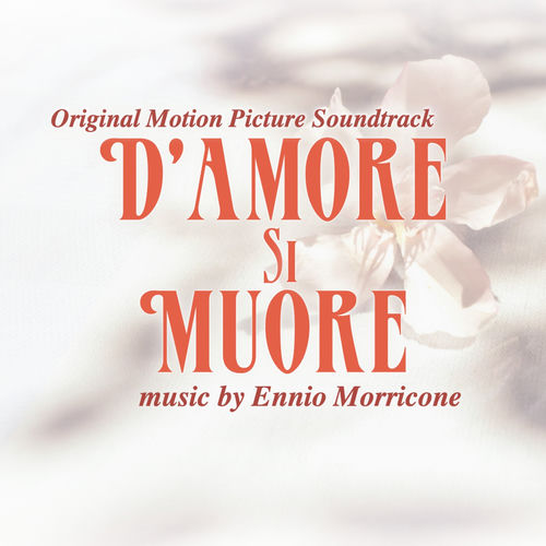 Ennio Morricone - D'amore si muore - For Love One Dies (Original