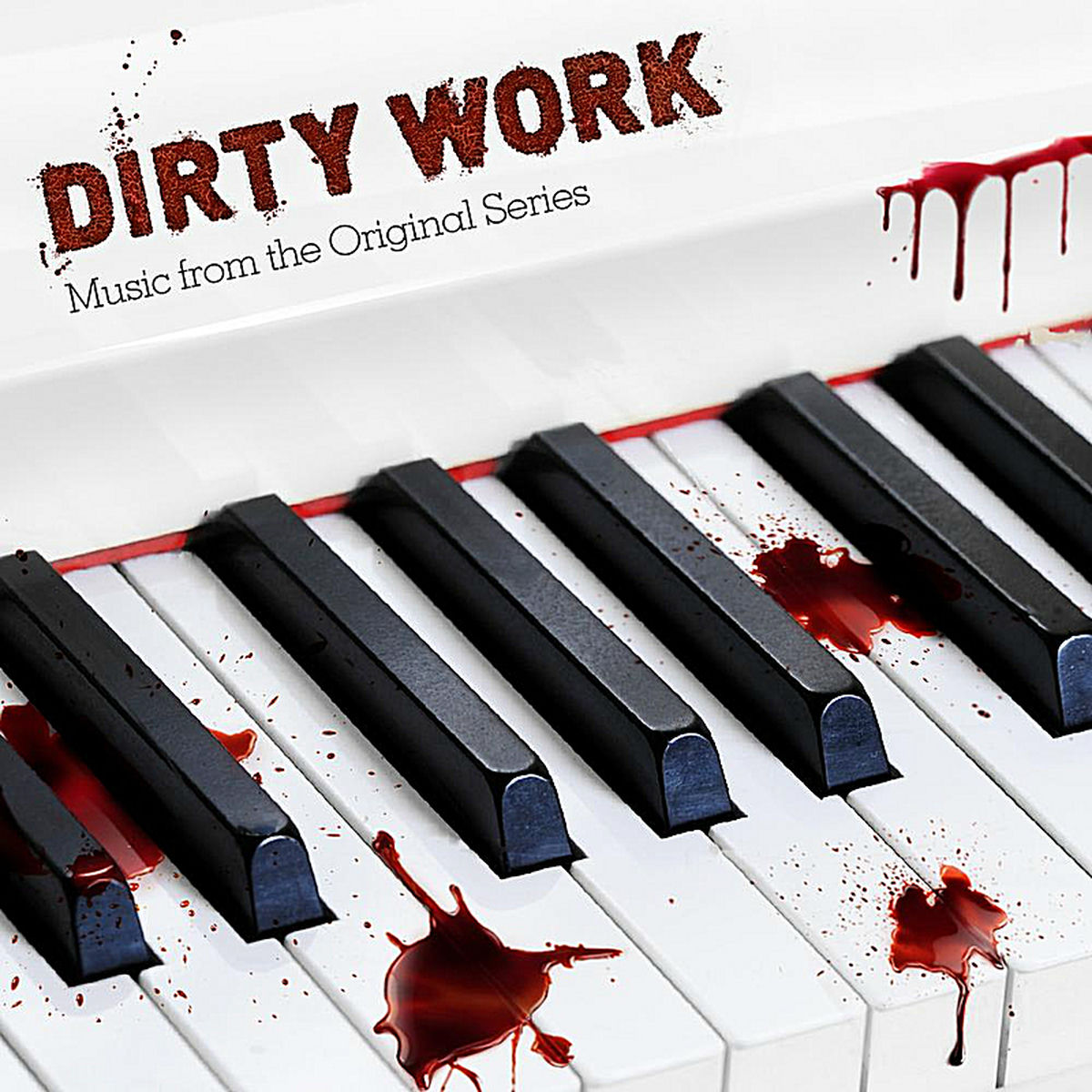 Album cover of Dirty Work Soundtrack (Music from the Original Series) - EP