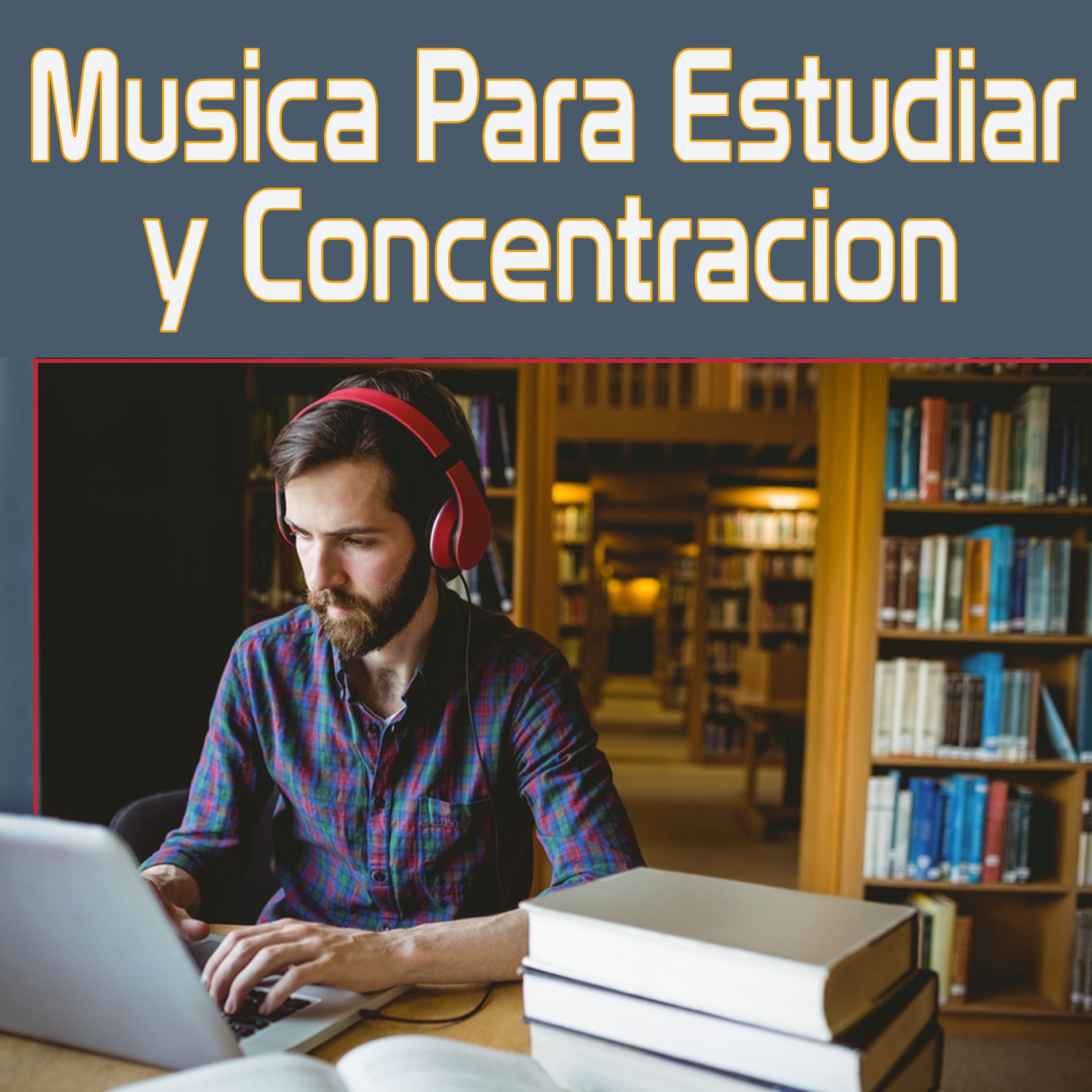 Album cover of Musica para Estudiar y Concentracion (Study Music, Brain Power, Musique pour étude, Musik für das Studium, Konzentration, Concetra
