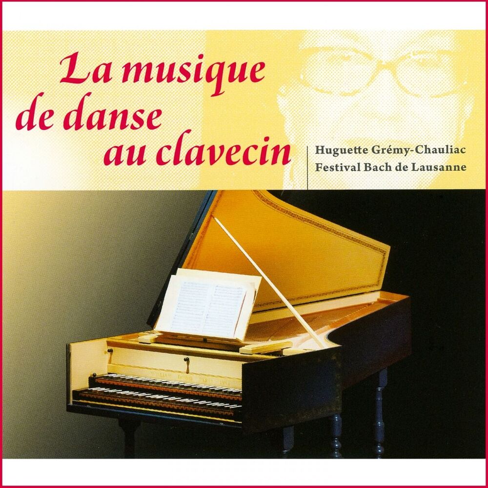 Picture of La musique de danse au clavecin (Live à l'Opéra de Lausanne, Festival Bach de Lausanne, 3 novembre 2012)