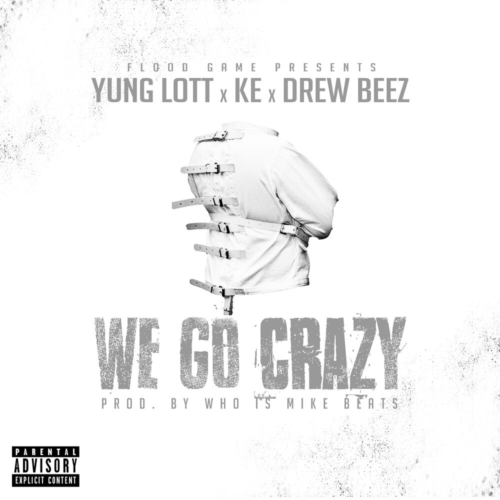 Picture of We Go Crazy (feat. KE & Drew Beez)