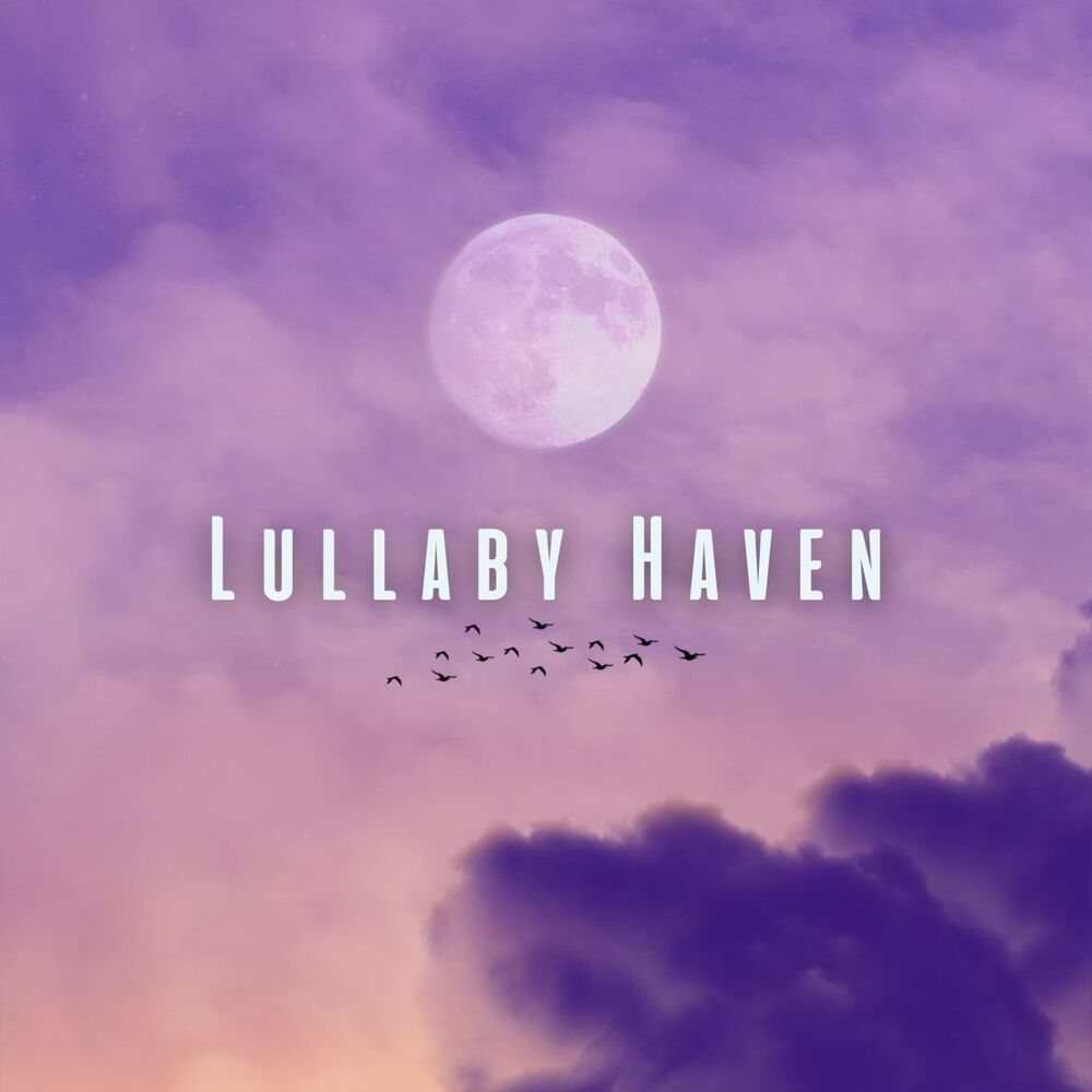 Picture of Lullaby Haven: Gentle Tunes for Relaxation and Sleep