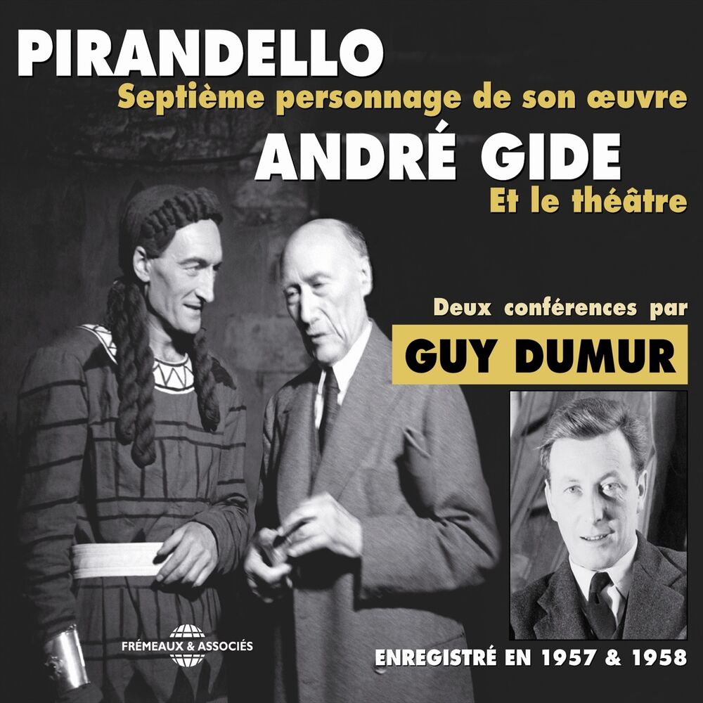 Picture of André Gide et le théâtre : Pirandello, septième personnage de son œuvre (Deux conférences enregistrées en 1957 et 1958)