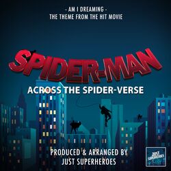 Am I Dreaming (From "Spider-Man Across The Spider-Verse")