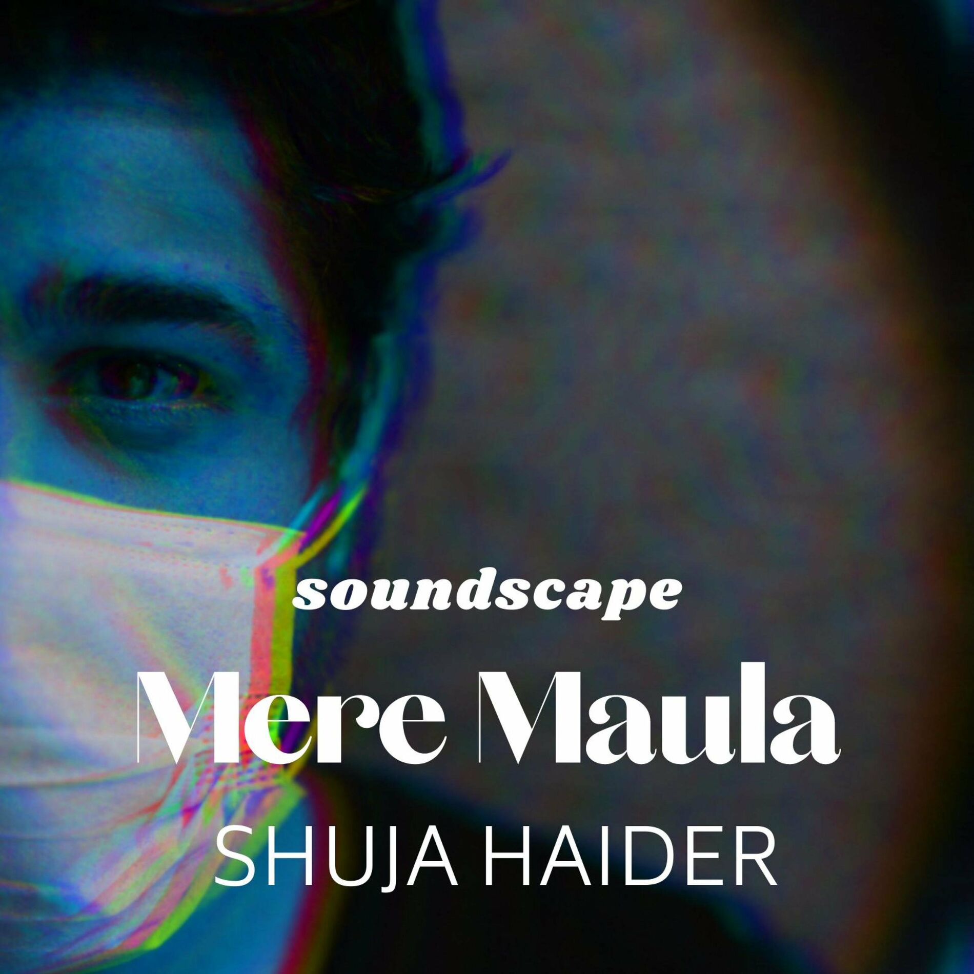 Shuja Haider - Mere Maula: lyrics and songs | Deezer