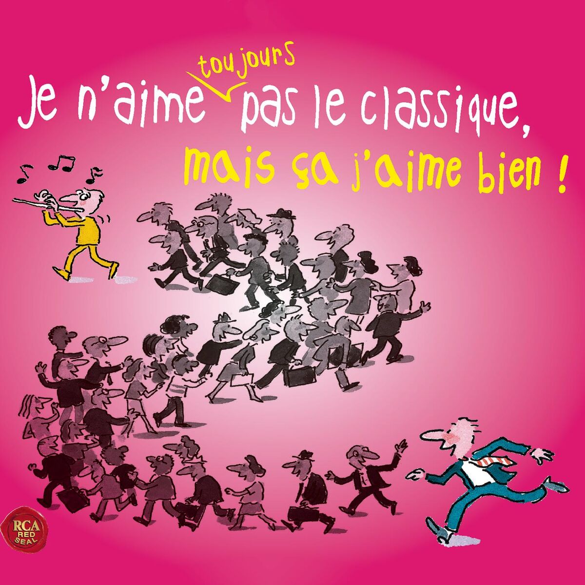 Album cover of Je n'aime toujours pas le classique, mais ça j'aime bien