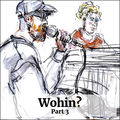 Wohin? III