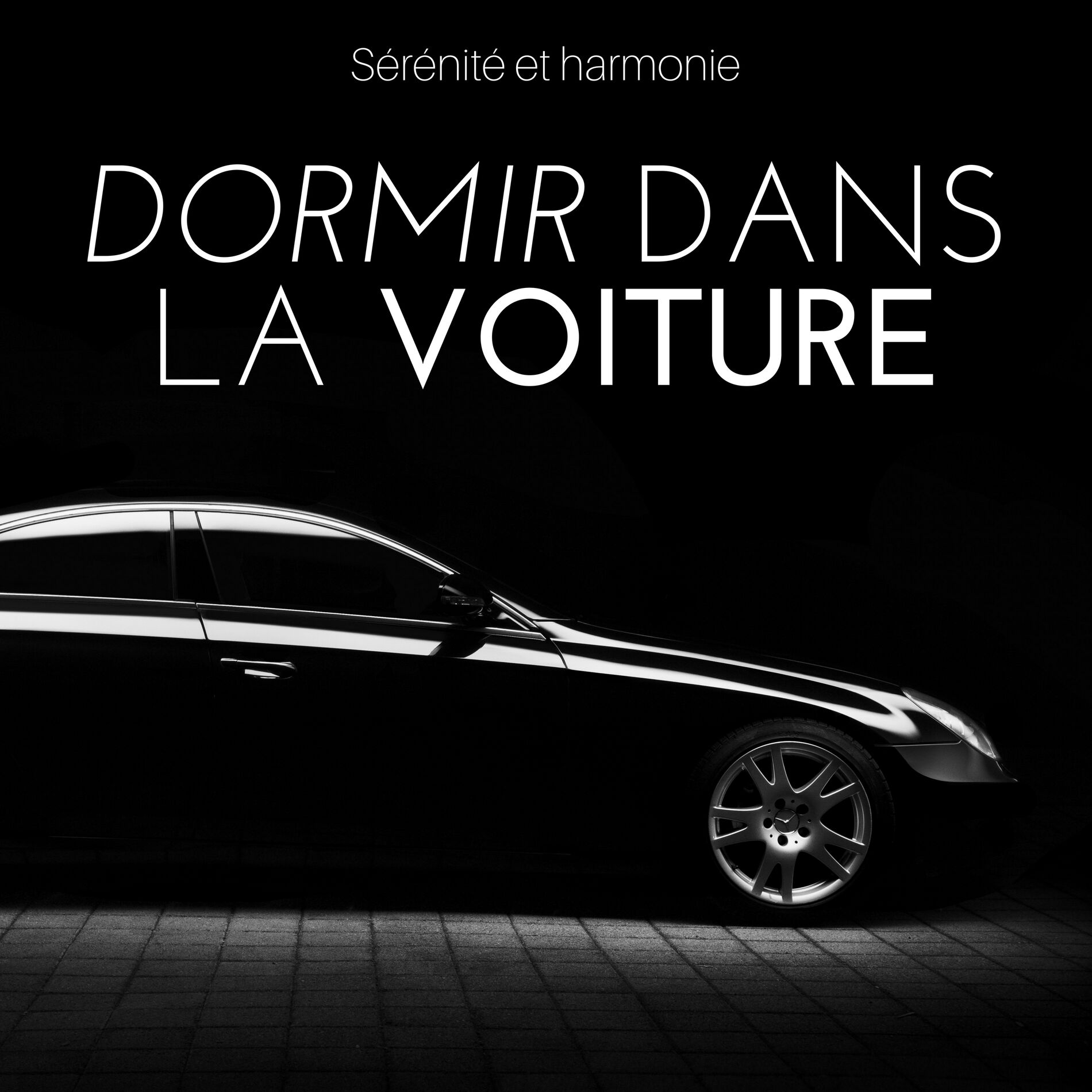 Album cover of Dormir dans la voiture - Sérénité et harmonie pour tous