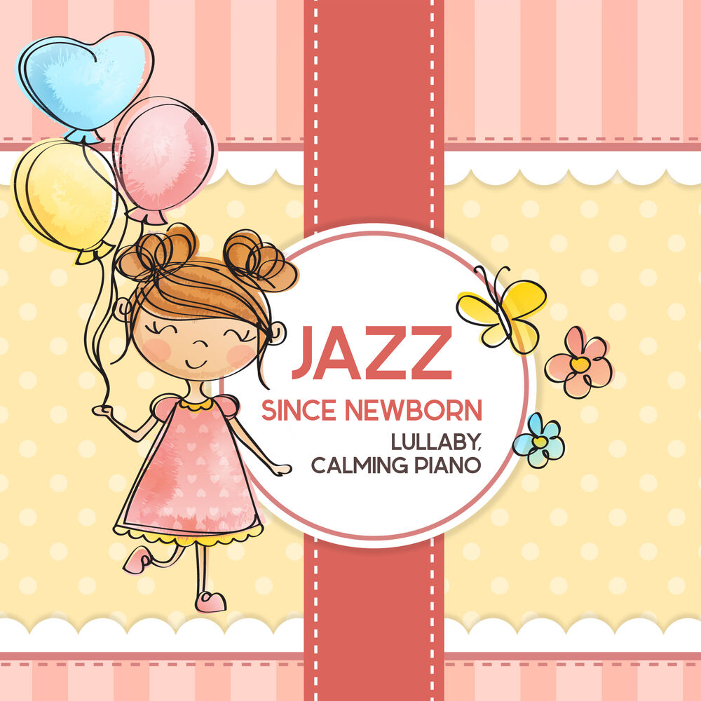 Picture of Jazz since Newborn: Lullaby, Calming Piano