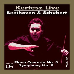 Cover of Beethoven: Piano Concerto No. 3 in C Minor, Op. 37 - Schubert: Symphony No. 8 in B Minor, D. 759 "Unfinished" (Live)