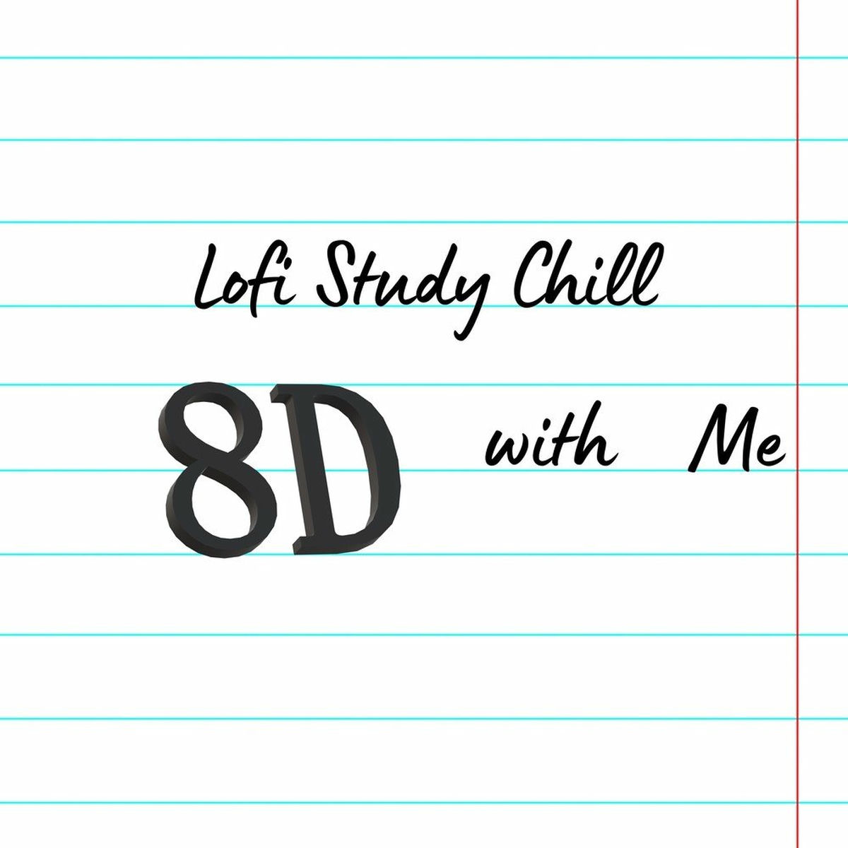 Album cover of Lofi Study Chill with Me 8D (3D Tunes Remix)