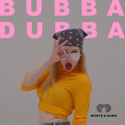 Descargar Bubba Dubba - Monte & Guma MP3