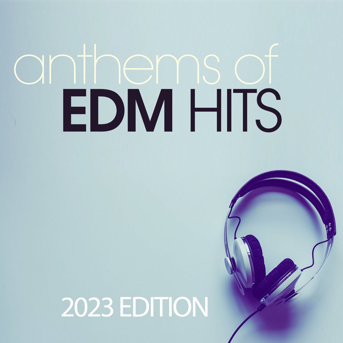 Album cover of Anthems Of Edm Hits 2023 Edition