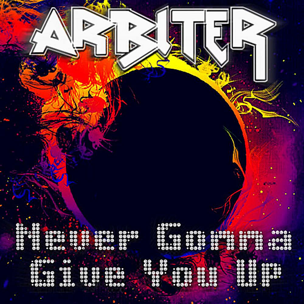 Album artwork for Never Gonna Give You Up by Arbiter