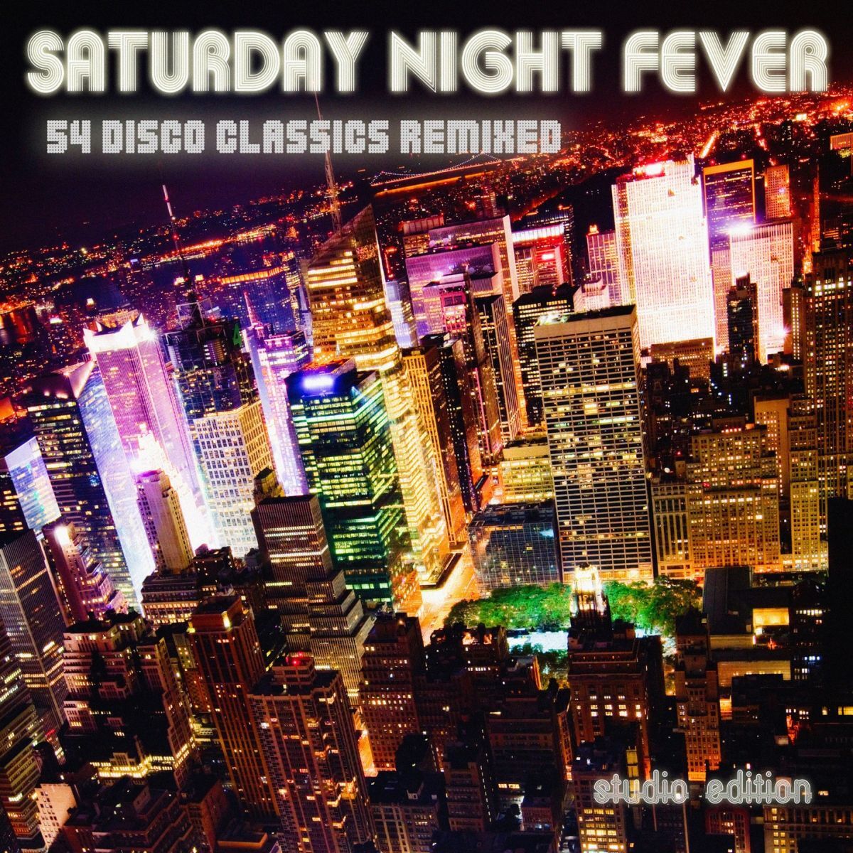Album cover of Saturday Night Fever - 54 Disco Classics Remixed (Studio House Edition)
