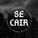 Se Cair