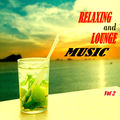 Relaxing and Lounge Music (Vol 2)