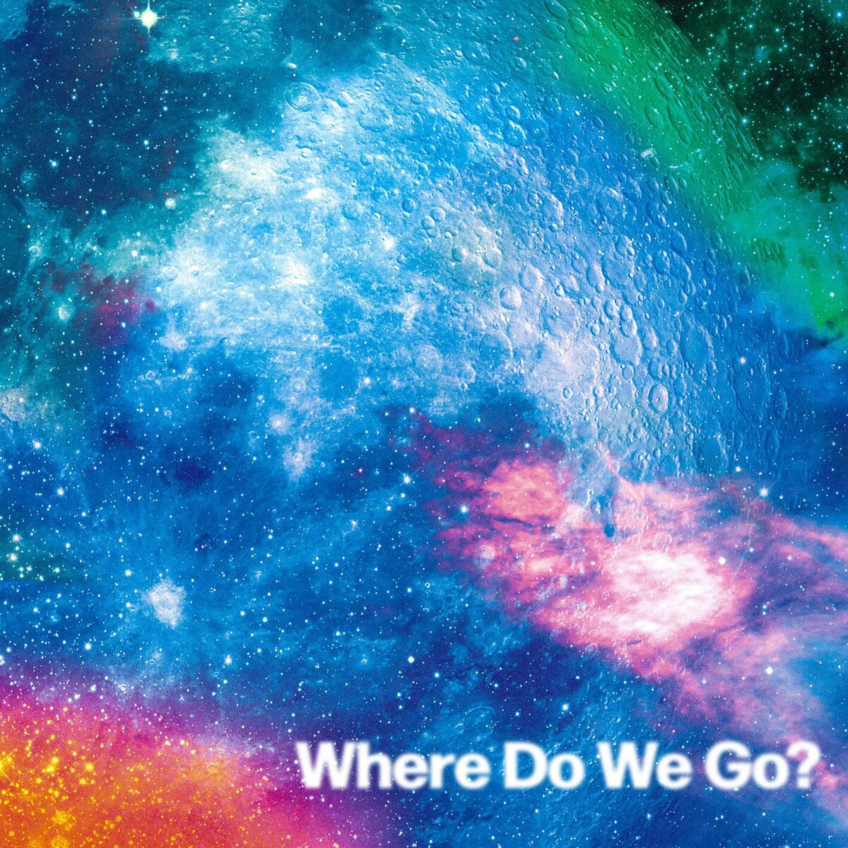 Album cover of Where Do We Go?