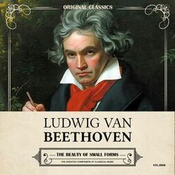 Cover of Original Classics, Vol. 008: Ludwig Van Beethoven, The Beauty of Small Forms