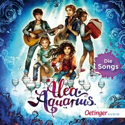Cover of Alea Aquarius - Die Songs