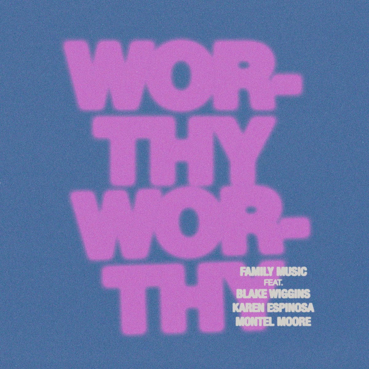 Album cover of Worthy Worthy (feat. Karen Espinosa, Blake Wiggins & Montel Moore)