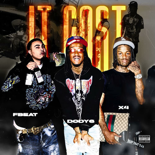 It Cost (feat. Dody6 & X4)