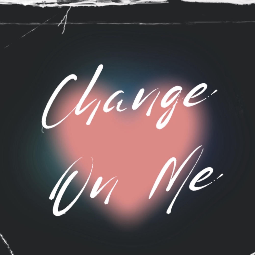 Change On Me cover