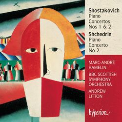 Cover of Shostakovich: Piano Concertos Nos. 1 & 2 – Shchedrin: Piano Concerto No. 2