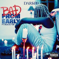 Cover of Bad From Early (feat. Buju & TSB)