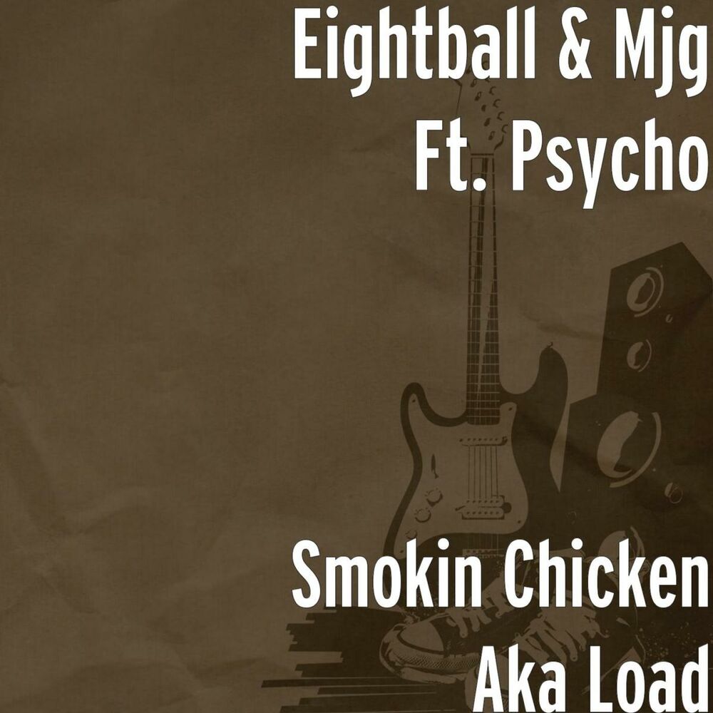 Picture of Smokin Chicken Aka Load (feat. Psycho)