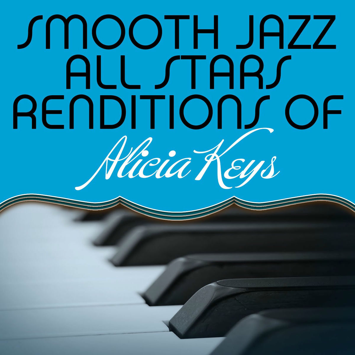 Album cover of Smooth Jazz All Stars Renditions of Alicia Keys