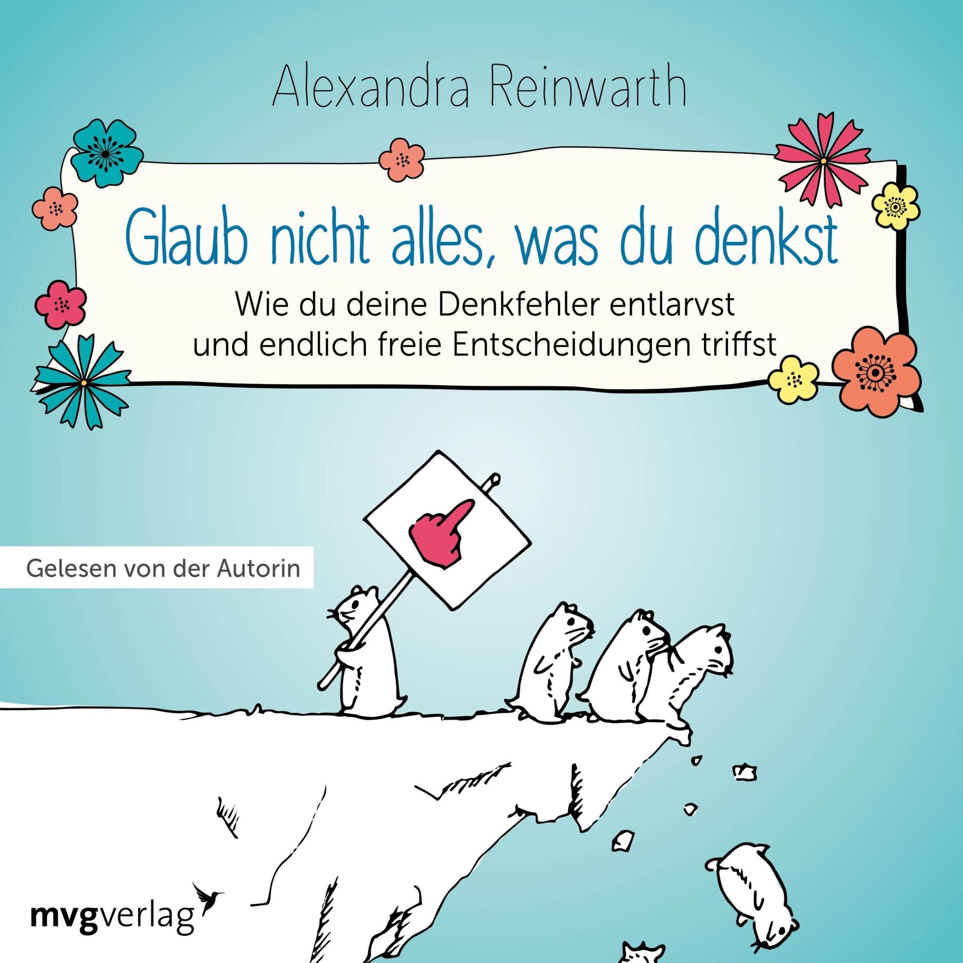 Album cover of Glaub nicht alles, was du denkst (Wie du deine Denkfehler entlarvst und endlich die richtigen Entscheidungen triffst)