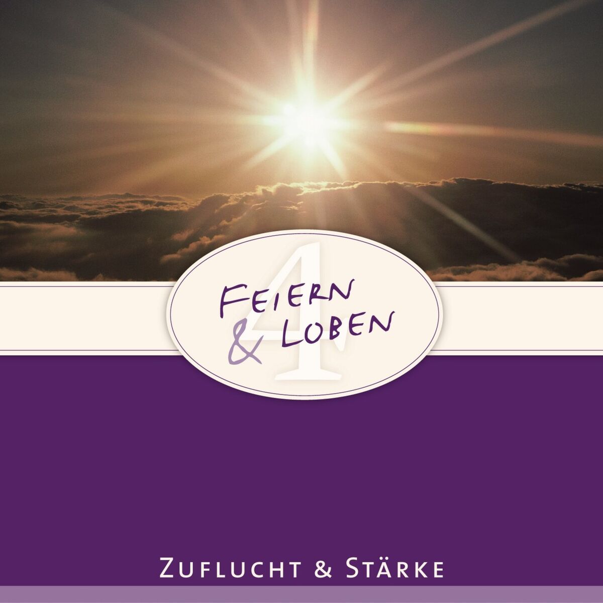 Album cover of Feiern & Loben 4 - Zuflucht & Stärke