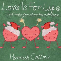 Cover of Love Is for Life (Not Only for Christmas Time)