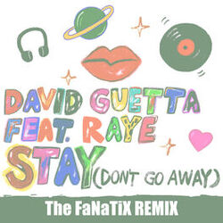 Cover of Stay (Don't Go Away) [feat. Raye] (The FaNaTiX Remix)