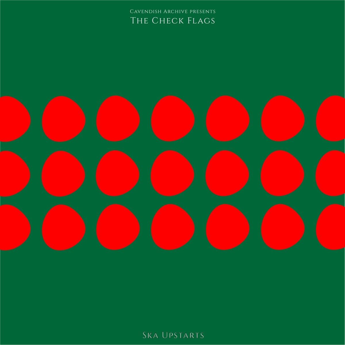 Album cover of Cavendish Archive presents The Check Flags: Ska Upstarts