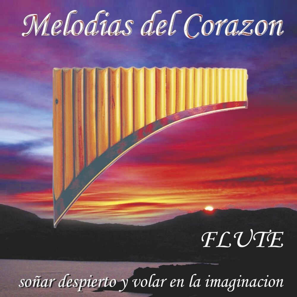 Picture of Melodias del Corazon (Flute - Soñar Despierto Y Volar En La Imaginacion)