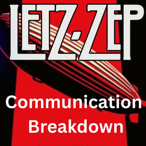 Communication Breakdown (Live)