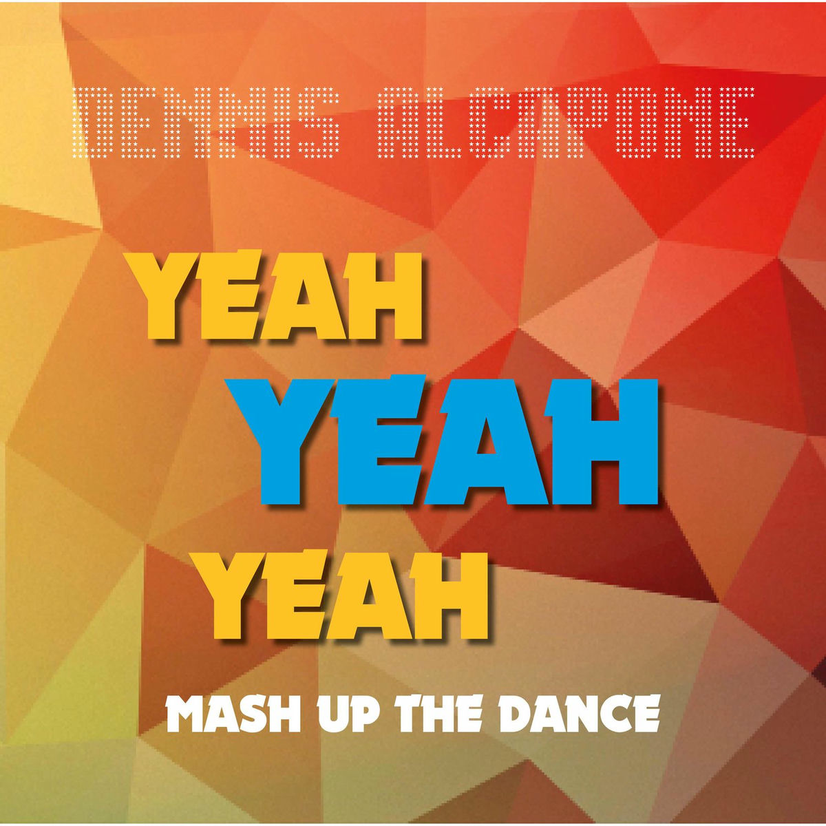 Album cover of Yeah Yeah Yeah Mash up the Dance