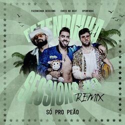 Cover of Só Pro Peão - Fazendinha Sessions #3 (Remix)