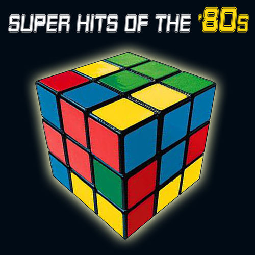 Super Hits Of The '80s - Varios Artistas | Deezer