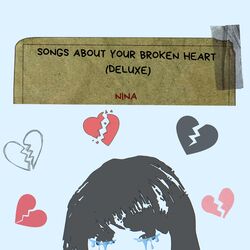 Cover of Songs About Your Broken Heart (Deluxe)