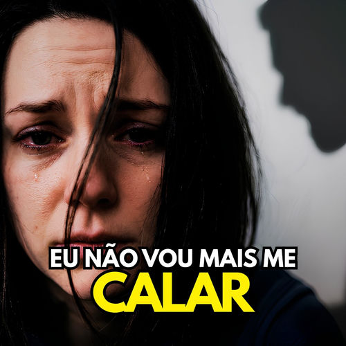 EU NÃO VOU MAIS ME CALAR