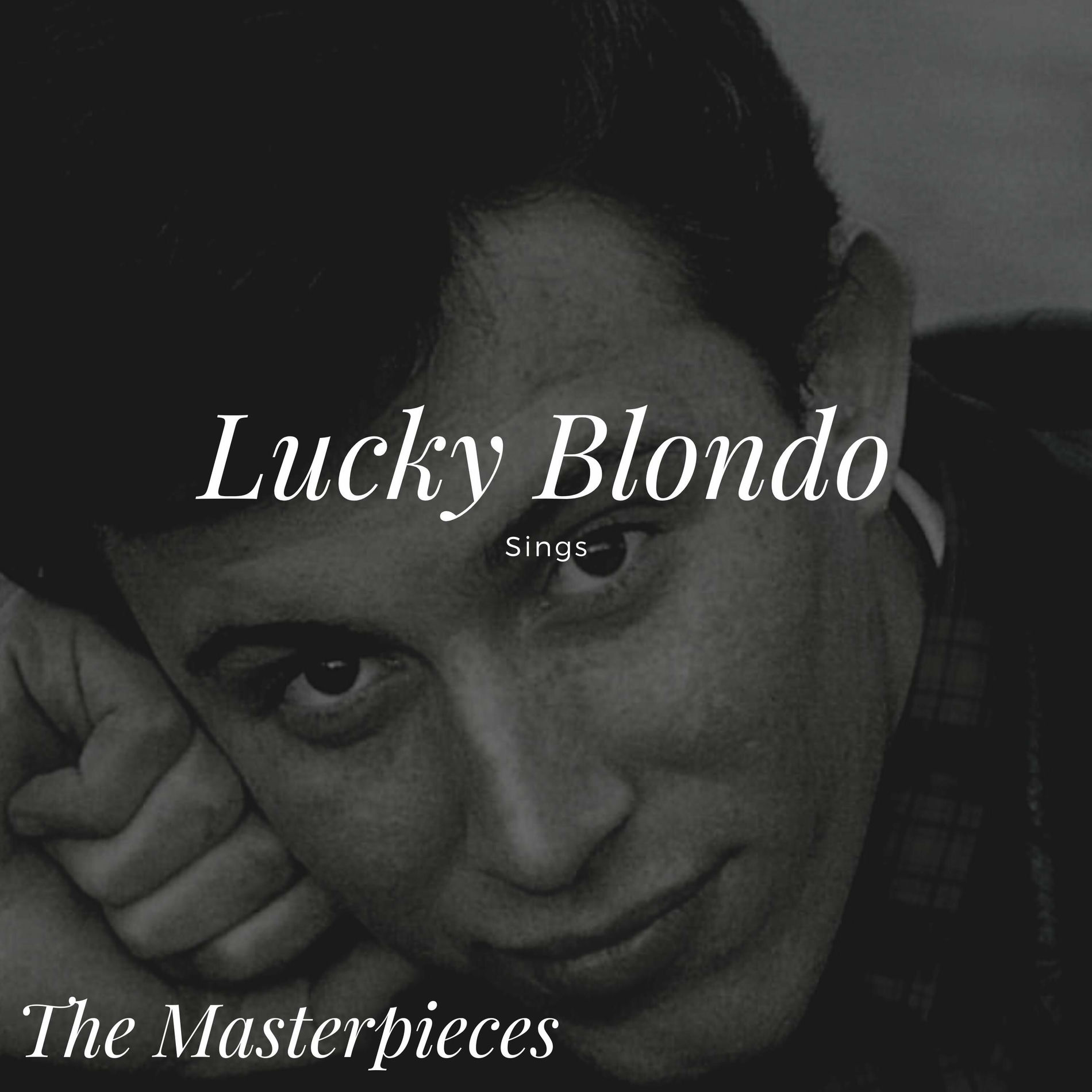 Album cover of Lucky Blondo Sings - The Masterpieces