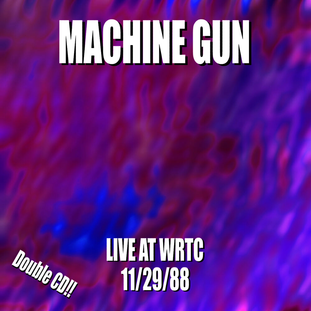 Picture of Machine Gun Live at WRTC 11/29/88