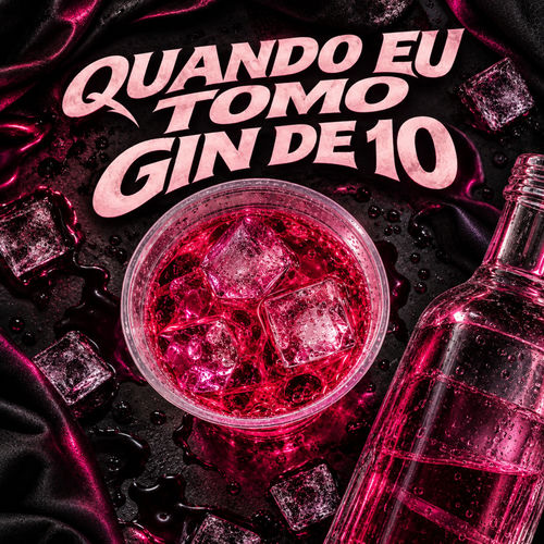 Quando Eu Tomo Gin de 10
