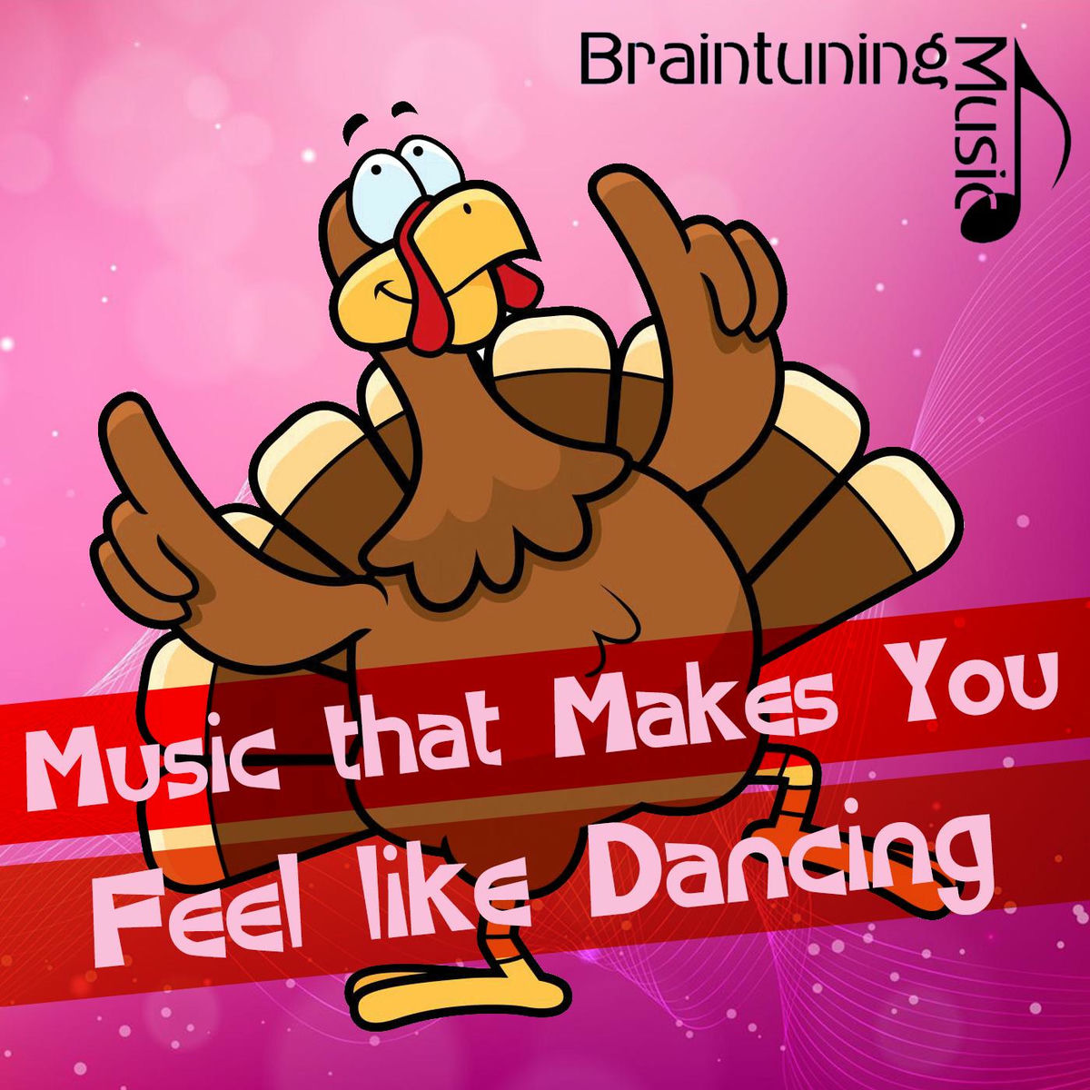 Album cover of Music that Makes You Feel like Dancing