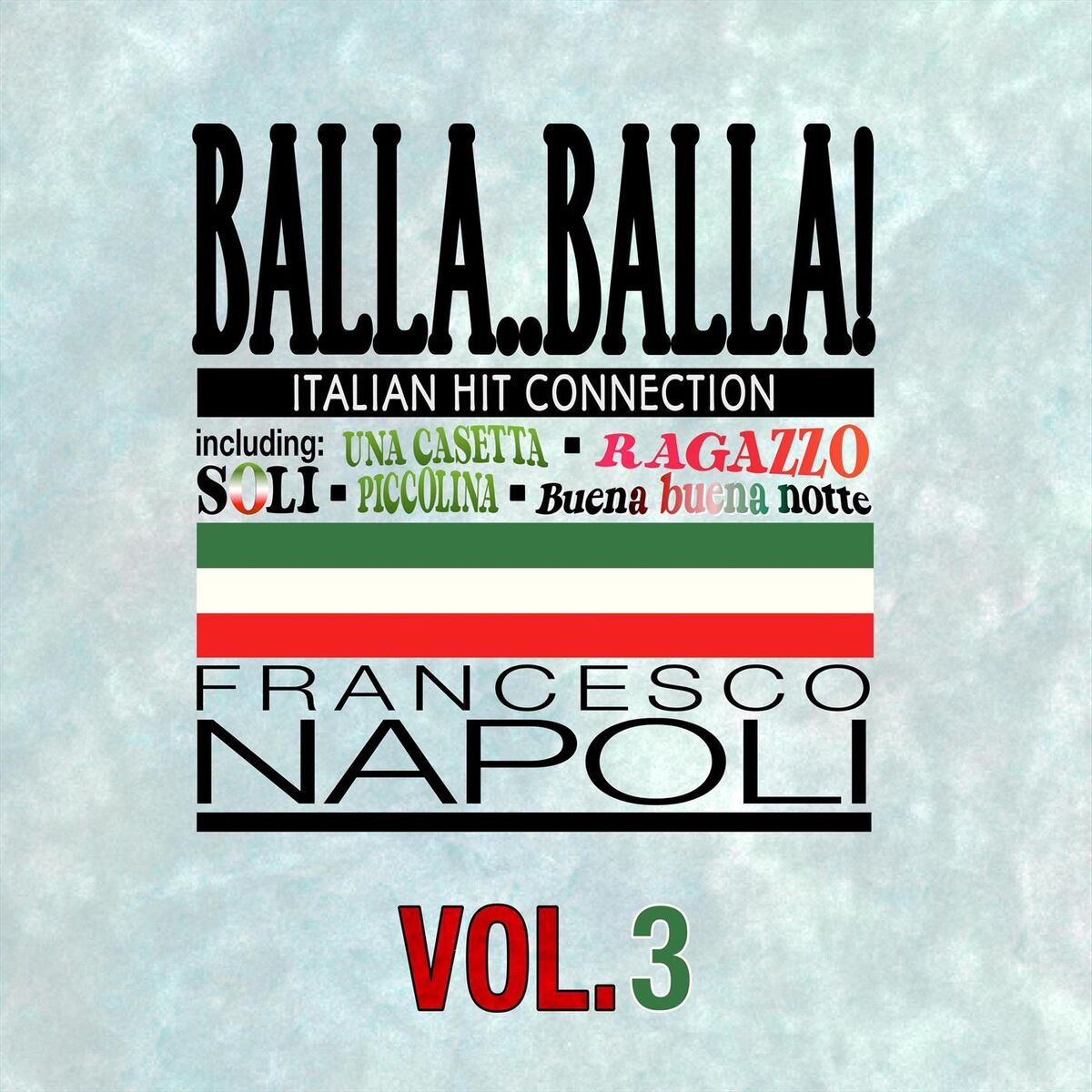 Album cover of Balla..Balla! Vol.3 Italian Hit Connection