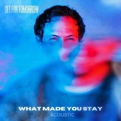 Cover of What Made You Stay (Acoustic)